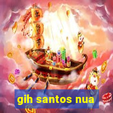 gih santos nua